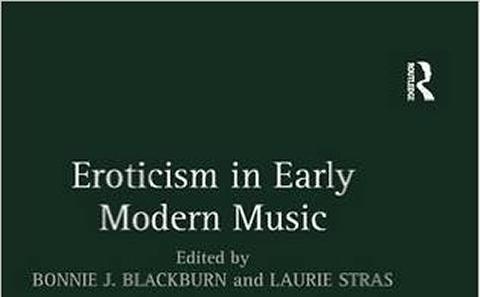 Eroticism in Early Modern Music